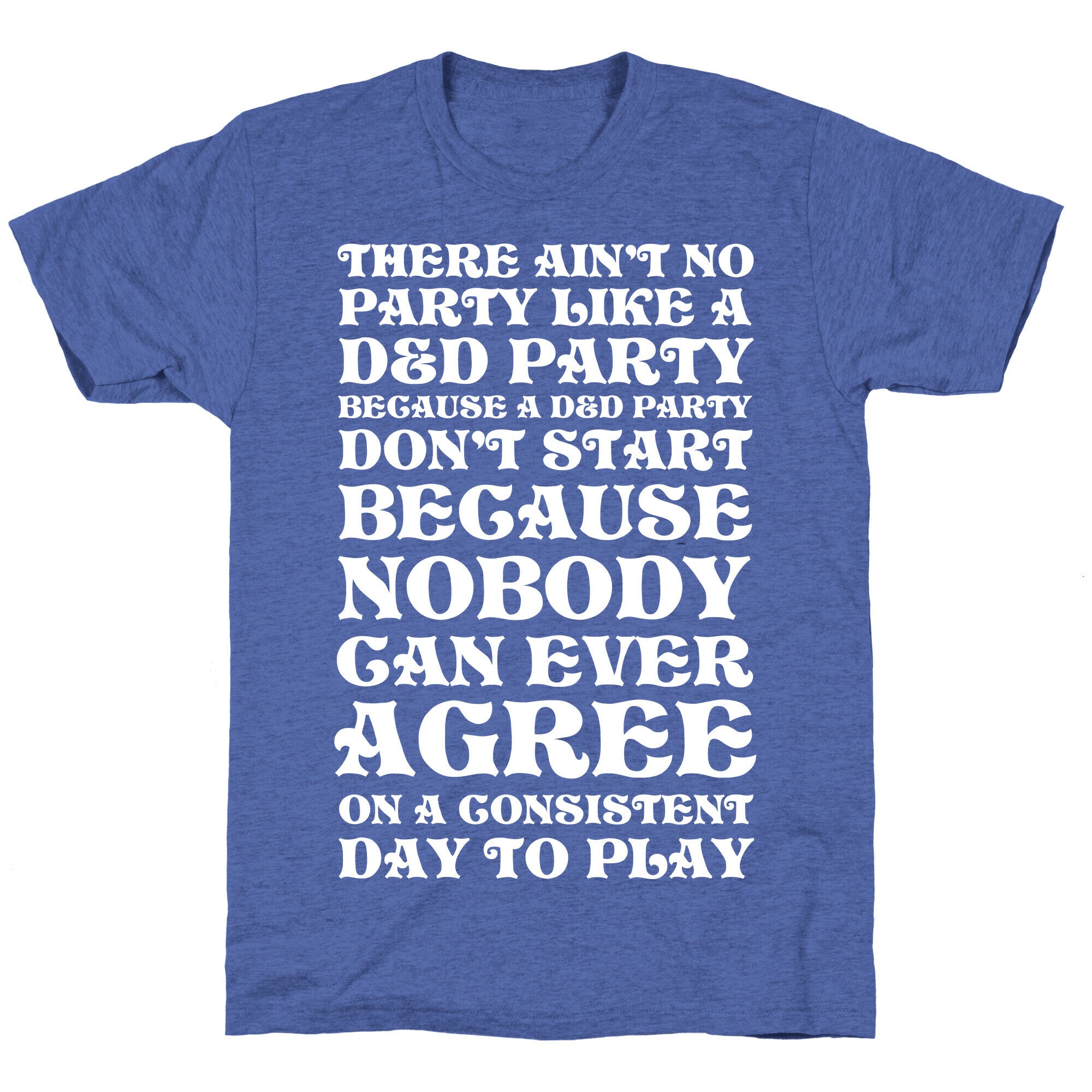 There Ain't No Party Like A D&D Party Unisex Triblend Tee